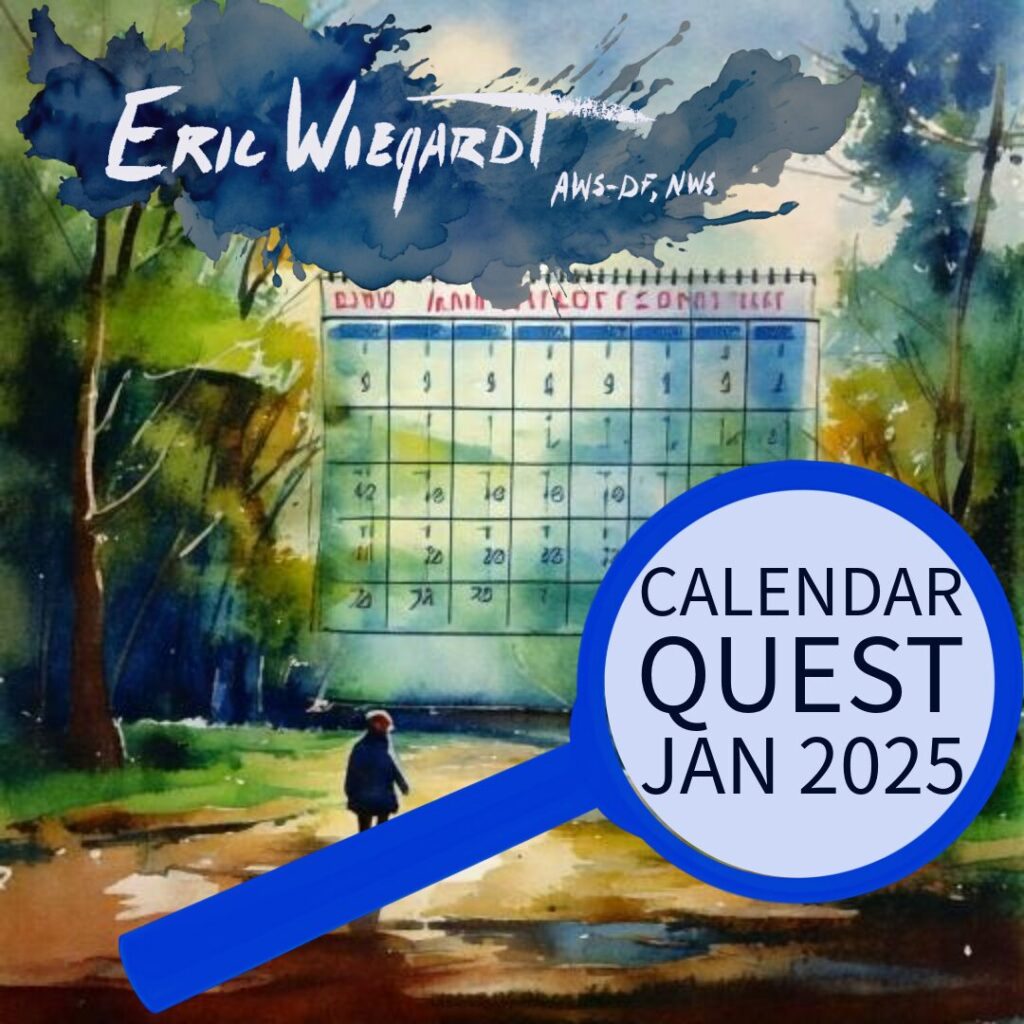 Promotional image for January 2025 Calendar Quest. The image features a vibrant watercolor painting of a nature scene with trees and a path. A blue magnifying glass highlights the text 'Calendar Quest Jan 2025,' while Eric Wiegardt's signature logo appears at the top. A calendar grid is subtly visible in the background, emphasizing the scavenger hunt theme.